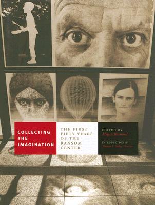 Image for Collecting the Imagination: The First Fifty Years of the Ransom Center (Harry Ransom Humanities Research Center Imprint Series)