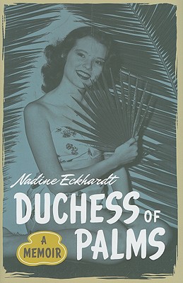 Duchess of Palms Signed First Ed A Memoir
