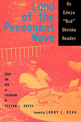 Image for Land of the Permanent Wave: An Edwin "Bud" Shrake Reader (Southwestern Writers Collection)