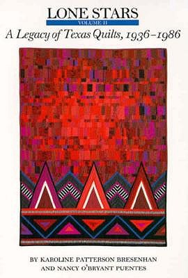 Image for Lone Stars (Volume II): A Legacy of Texas Quilts, 1936-1986 Lone Stars (Volume II): A Legacy of Texas Quilts, 1936-1986