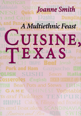 Cuisine, Texas : A Multiethnic Feast