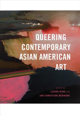 Queering Contemporary Asian American Art (The Jacob Lawrence Series on American Artists)