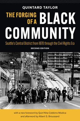 The Forging of a Black Community: Seattles Central District from 1870 through the Civil Rights Era (Emil and Kathleen Sick Book Series in Western History and Biography)