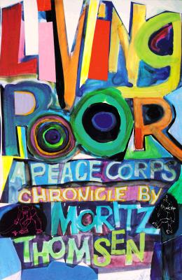 Living Poor: A Peace Corps Chronicle
