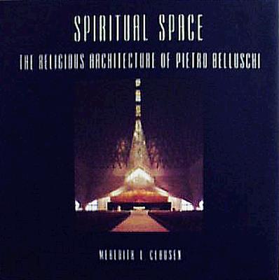 Spiritual Space: The Religious Architecture of Pietro Belluschi