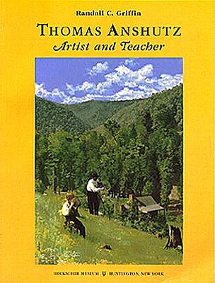 Thomas Anshutz: Artist and Teacher
