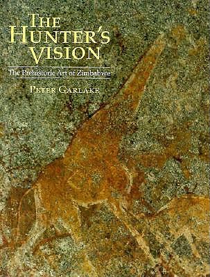 Image for The Hunter's Vision: The Prehistoric Art of Zimbabwe