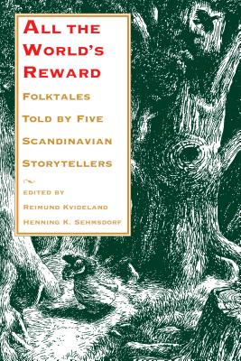 ALL THE WORLD'S REWARD: FOLKTALES TOLD BY FIVE SCANDINAVIAN STORYTELLERS
