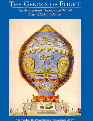 The Genesis of Flight: The Aeronautical History Collection of Colonel Richard Gimbel