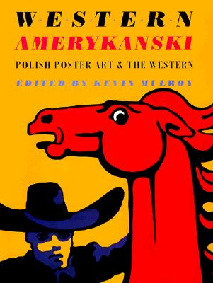 Western Amerykanski: Polish Poster Art and the Western