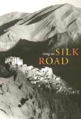 Along the Silk Road (Asian Art & Culture (Numbered), V. 6.)