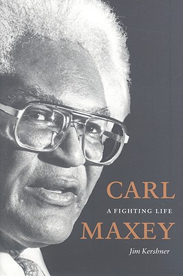 Carl Maxey: a Fighting Life