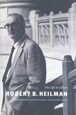 Robert B. Heilman: His Life in Letters