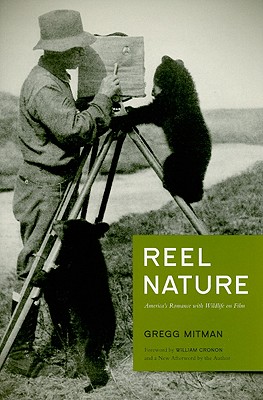 Reel Nature: America's Romance with Wildlife on Film (Weyerhaeuser Environmental Classics)