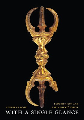 With a Single Glance: Buddhist Icon and Early Mikkyo Vision