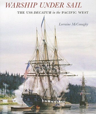 WARSHIP UNDER SAIL The USS Decatur in the Pacific West