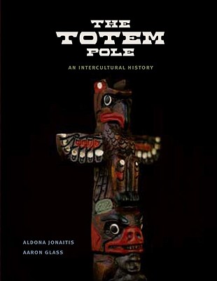 The Totem Pole: An Intercultural History