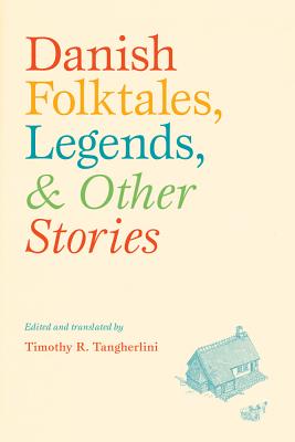 Danish Folktales, Legends, and Other Stories (New Directions in Scandinavian Studies)