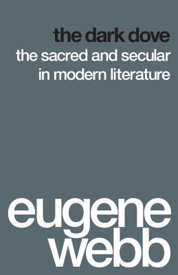 The Dark Dove: The Sacred and Secular in Modern Literature