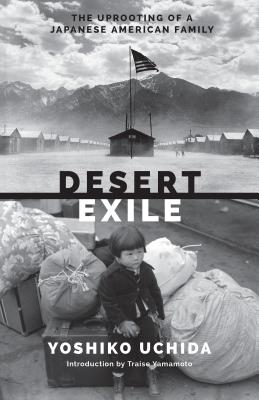 Desert Exile: The Uprooting Of A Japanese American