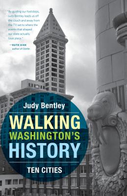 Walking Washinton's History: Ten Cities