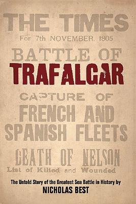 Image for Trafalgar: The Untold Story of the Greatest Sea Battle in History