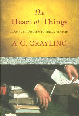 The Heart of Things: Applying Philosophy to the 21st Century