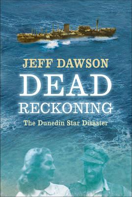 Image for Dead Reckoning: The Dunedin Star Disaster