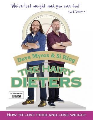 The Hairy Dieters: How to Love Food and Lose Weight [Paperback] Dave Myers and Si King