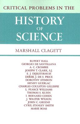 Image for Critical Problems in the History of Science: Proceedings of the Institute for the History of Science, 1957 [Paperback] Clagett, Marshall