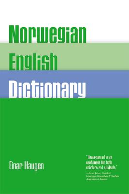 Norwegian-English Dictionary: A Pronouncing and Translating Dictionary of Modern Norwegian (Bokml and Nynorsk) with a Historical and Grammatical Introduction