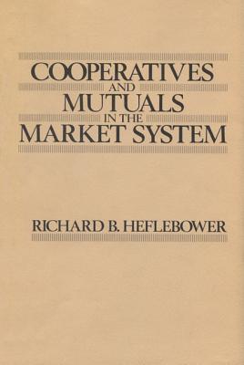 Cooperatives and Mutuals in the Market System