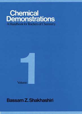 Chemical Demonstrations : A Handbook for Teachers of Chemistry Vol 1 (Volume 1)