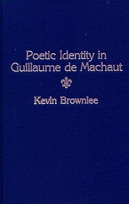 Poetic Identity in Guillaume De Machaut
