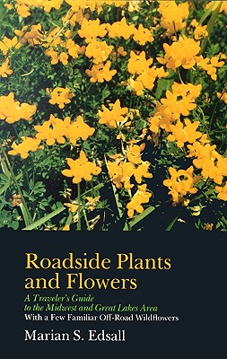 Image for Roadside Plants And Flowers - A Travelers Guide To The Midwest And Great Lakes Area With A Few Familiar Off Road Wildflowers