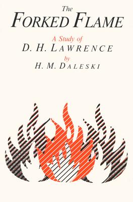 The Forked Flame: A Study of D.H. Lawrence