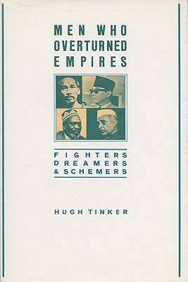 Image for Men Who Overturned Empires: Fighters, Dreamers, and Schemers