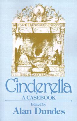 Cinderella: A Casebook (Garland Folklore Casebooks)