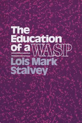 The Education of a WASP (Wisconsin Studies in American Autobiography)