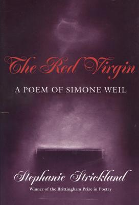 Red Virgin: A Poem Of Simone Weil (Volume 1993) (Wisconsin Poetry Series)