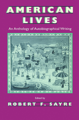American Lives: An Anthology of Autobiographical Writing (Wisconsin Studies in Autobiography)