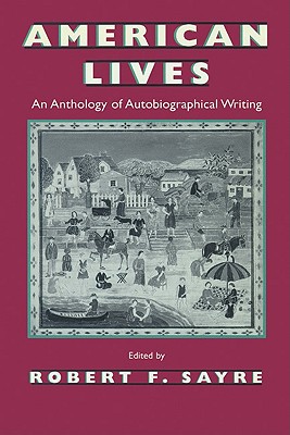 American Lives: An Anthology of Autobiographical Writing (Wisconsin Studies in Autobiography)