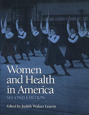 Women and Health in America, 2nd Ed.: Historical Readings