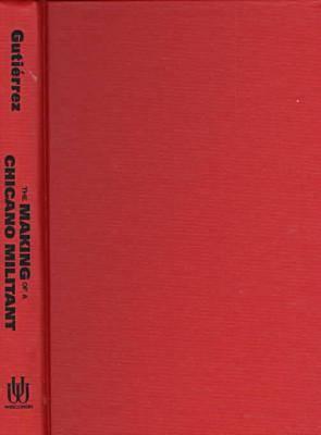 The Making of a Chicano Militant: Lessons from Cristal (Wisconsin Studies in Autobiography)