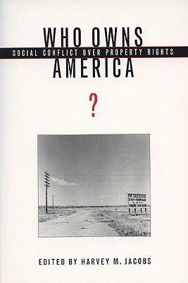 Who Owns America: Social Conflict over Property Rights