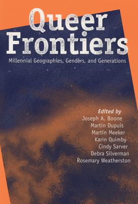 Queer Frontiers: Millennial Geographies, Genders, and Generations