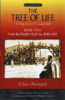 The Tree of Life, Book Two: From the Depths I Call You, 19401942 (Library of World Fiction) (Bk. 2)