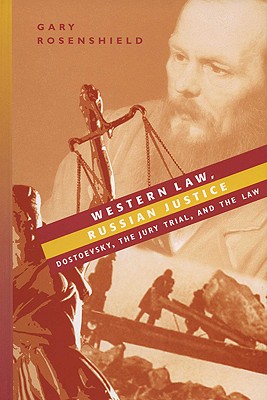 Western Law, Russian Justice: Dostoevsky, the Jury Trial, and the Law