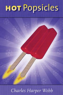 Hot Popsicles (Volume 5) (Wisconsin Poetry Series)