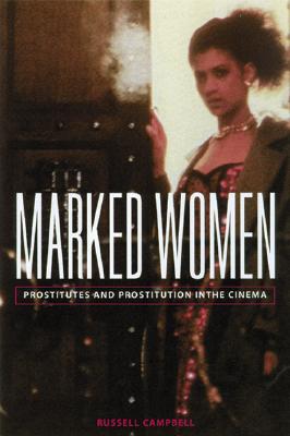 Marked Women: Prostitutes and Prostitution in the Cinema (Wisconsin Film Studies)